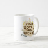 Bete, hoffe, sorge dich nicht Katholischer Blumeng Kaffeetasse (VorderseiteRechts)