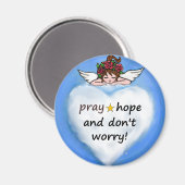 Bete, hoffe und mach dir keine Sorgen! Magnet (Vorderseite/Rückseite)