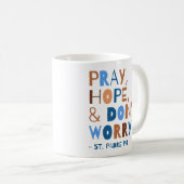 Bete Hoffnung Keine Sorge Saint Padre Pio Comforti Kaffeetasse (VorderseiteRechts)
