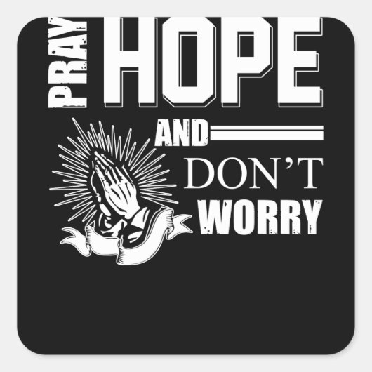 Bete Hoffnung und mach dir keine Sorgen Padre Pio Quadratischer Aufkleber (Vorderseite)