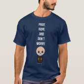 Bete, Hoffnung und mach dir keine Sorgen von Padre T-Shirt (Vorderseite)