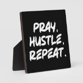Bete, Hustle, wiederhole - Glaube, Erfolg Motivier Fotoplatte (Vorderseite)
