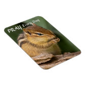 Bete jeden Tag Chipmunk Magnet (Rechte Seite)