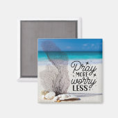 "Bete mehr Besorgnis weniger" Muscheln am Sandy Be Magnet (Vorderseite/Rückseite)