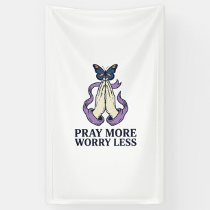 Bete mehr, sorge dich weniger Schmetterling Christ Banner