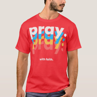 Bete mit Glauben James 15 Bible Verse Referenz T-Shirt