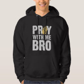 Bete mit mir Bro - Christlicher Glaube Jesus Hoodie (Vorderseite)