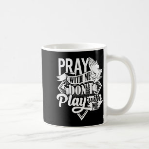 Bete mit mir, spiel nicht mit mir Inspirierender G Kaffeetasse