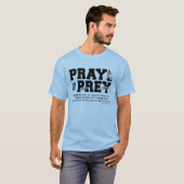 Bete oder sei Prey T-Shirt (Vorne ganz)