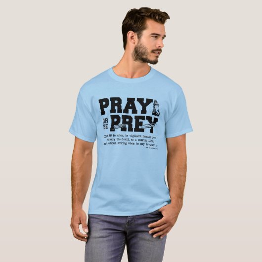 Bete oder sei Prey T-Shirt (Vorne ganz)