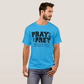 Bete oder sei Prey T-Shirt (Vorne ganz)