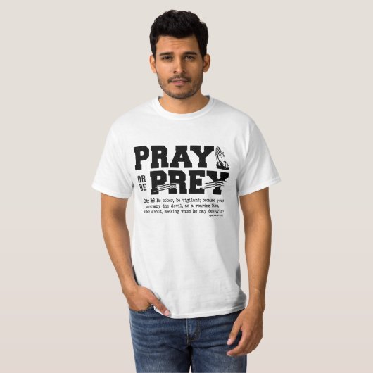 Bete oder sei Prey T-Shirt (Vorne ganz)