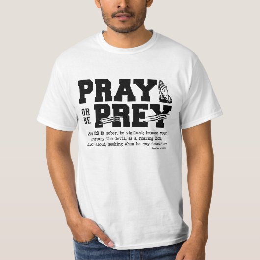 Bete oder sei Prey T-Shirt (Vorderseite)