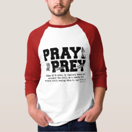 Bete oder sei Prey T-Shirt