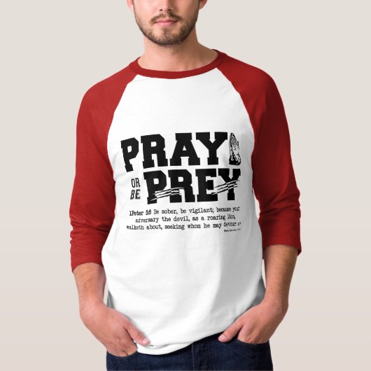 Bete oder sei Prey T-Shirt (Vorderseite)