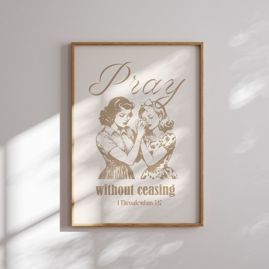 Bete, ohne das Ende der 1 Thessaloniki 5 17 Poster