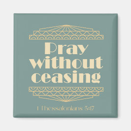 Bete ohne die Einstellung von 1 Thessaloniker 5:17 Magnet