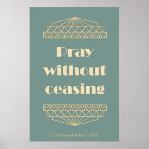 Bete ohne die Einstellung von 1 Thessaloniker 5:17 Poster