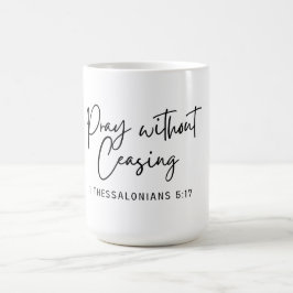 Bete ohne die Einstellung von 1 Thessaloniker 5:19 Kaffeetasse