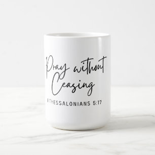 Bete ohne die Einstellung von 1 Thessaloniker 5:19 Kaffeetasse