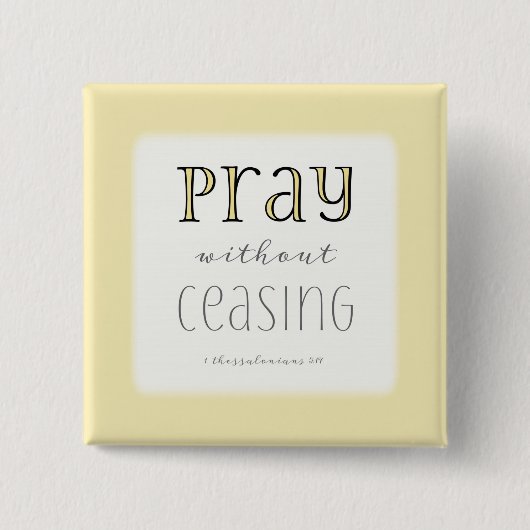 Bete ohne Unterbrechung - 1 Thes 5:17 Button (Vorderseite)