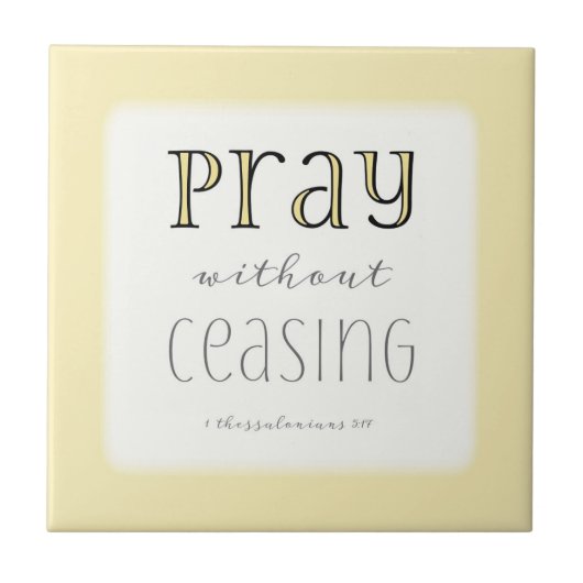Bete ohne Unterbrechung - 1 Thes 5:17 Fliese (Vorderseite)