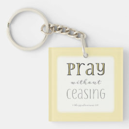 Bete ohne Unterbrechung - 1 Thes 5:17 Schlüsselanhänger