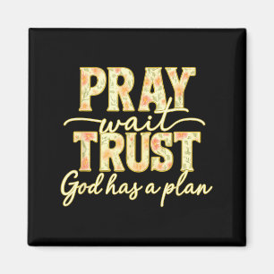 Bete Warte Vertraue Gott Hat Einen Plan Floral Gla Magnet