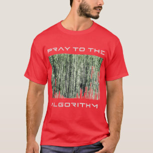 Bete zum Algorithmuscooler Programmierer Zitat Ret T-Shirt