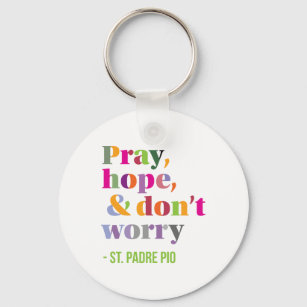 Beten, Hoffnung und keine Sorge - Botschaft des Ko Schlüsselanhänger