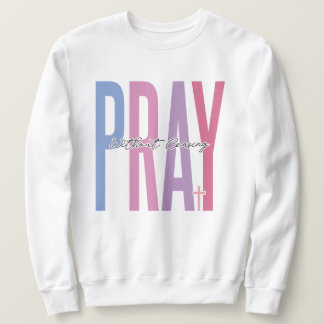Beten ohne aufzuhören sweatshirt