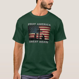 Beten Sie Amerika wieder groß T-Shirt