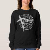 Beten Sie auf Christliche Cross Bible Verse Sweatshirt (Vorderseite)