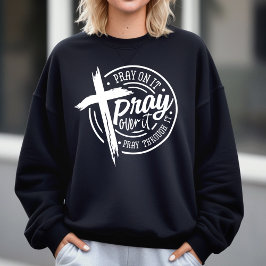 Beten Sie auf Christliche Cross Bible Verse Sweatshirt
