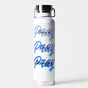 Beten Sie darüber, darauf und durch es inspirieren Trinkflasche