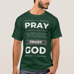 Beten Sie die Arbeit und das Vertrauen, um eine Po T-Shirt