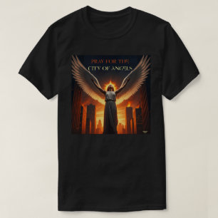 Beten Sie für die Stadt der Engel T-Shirt