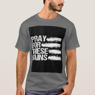 Beten Sie für diese Gain Gymnastik Fitness Gewicht T-Shirt