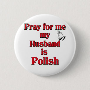 Beten Sie für mich, den mein Ehemann polnisch ist Button