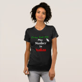 Beten Sie für mich, den meine Mutter italienisch T-Shirt (Vorne ganz)