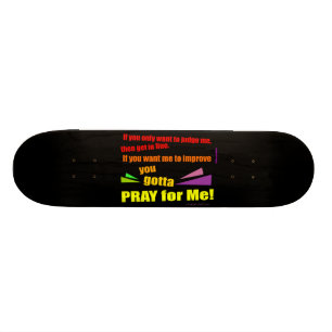 Beten Sie für mich Skateboard