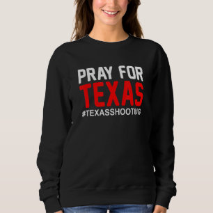 Beten Sie für Texas Texas School Shooting 2 Sweatshirt