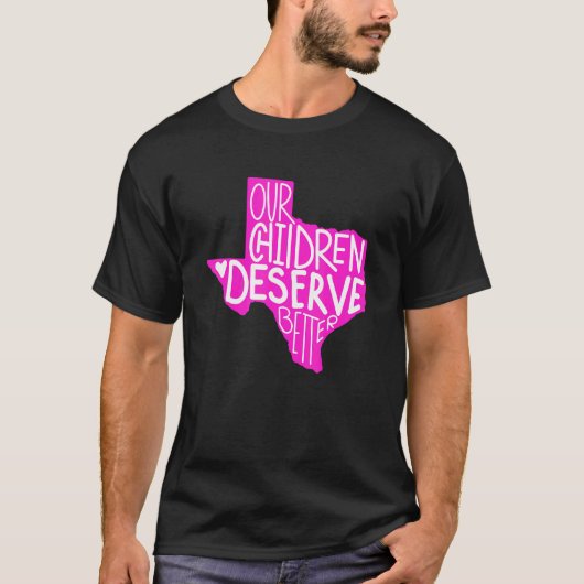 Beten Sie für Texas unsere Kinder verdienen besser T-Shirt (Vorderseite)