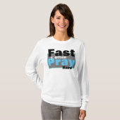 Beten Sie Hard Fast oft T - Shirt (Vorne ganz)