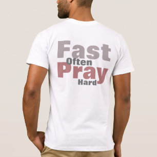 Beten Sie Hard Fast oft T - Shirt