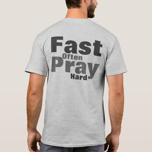 Beten Sie Hard Fast oft T - Shirt (Rückseite)