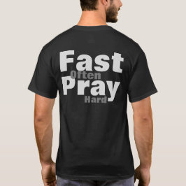 Beten Sie Hard Fast oft T - Shirt