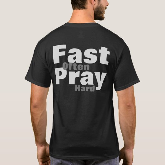 Beten Sie Hard Fast oft T - Shirt (Rückseite)