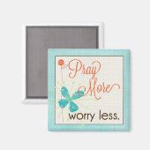 Beten Sie mehr Besorgnis weniger benutzerfreundlic Magnet (Vorderseite/Rückseite)