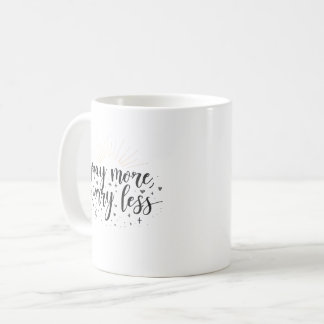 Beten Sie mehr, sorgen Sie sich weniger Tasse